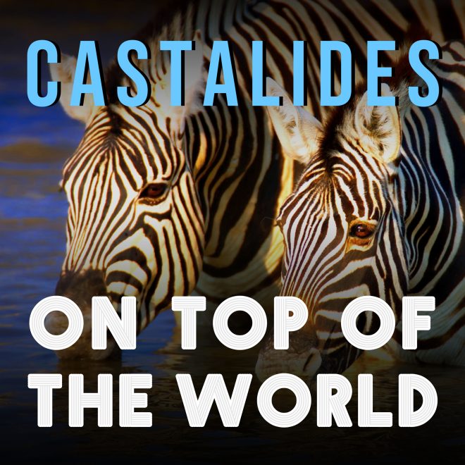 CASTALIDES Drops New Hit Single ‘ON TOP OF THE WORLD’